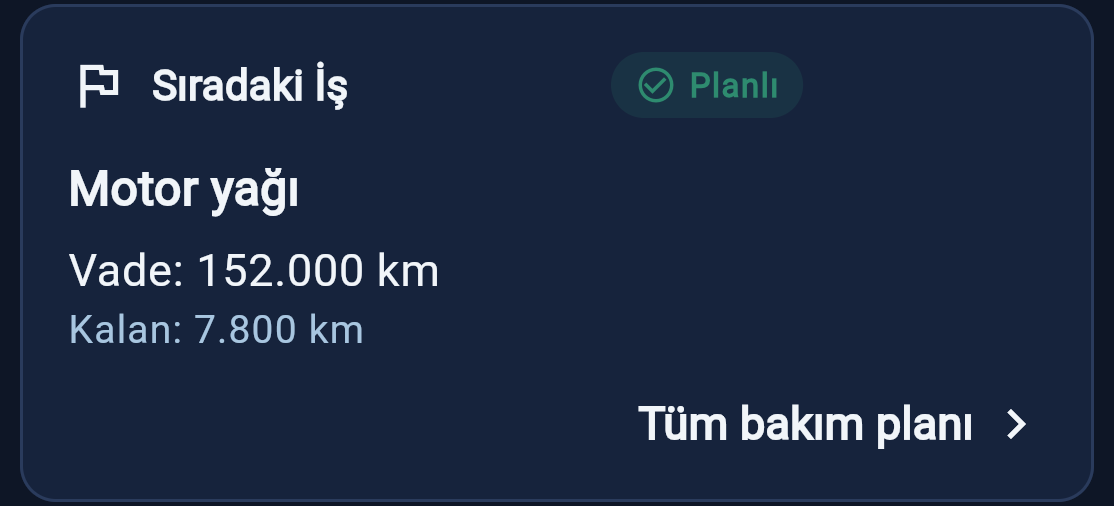 Sıradaki İş kartı; motor yağı, vade kilometresi ve kalan
                      kilometre